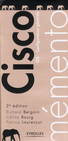 Cisco. IOS - Configuration générale, 2e édition