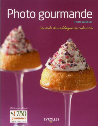 Photo gourmande. Conseils d'une blogueuse culinaire