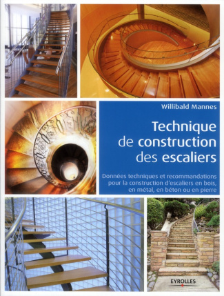 Technique de construction des escaliers. Données techniques et recommandations pour la construction