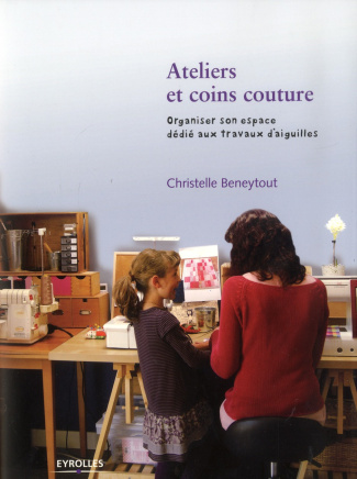Ateliers et coins couture. Organiser son espace dédié aux travaux d'aiguilles