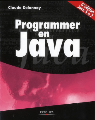 Programmer en Java. 8e édition