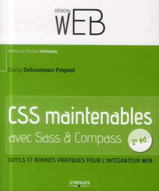 CSS maintenables avec SASS et Compass. Outils et bonnes pratiques pour l'intégrateur web, 2e édition