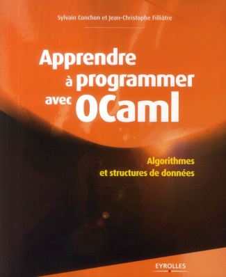 Apprendre à programmer avec Ocaml. Algorithmes et structures de données