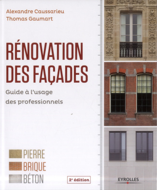 Rénovation des façades. Guide à l'usage des professionnels, 2e édition