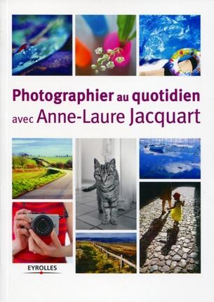 Photographier au quotidien avec Anne-Laure Jacquart