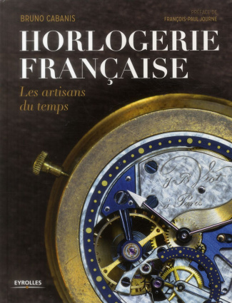 Horlogerie française. Les artisans du temps
