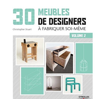 30 meubles de designers à fabriquer soi-même. Volume 2