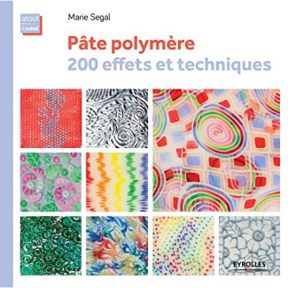 Pâte polymère. 200 effets et techniques