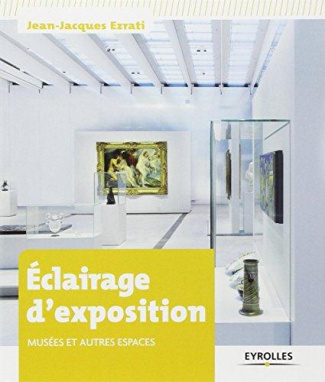 Eclairage d'exposition. Musées et autres espaces