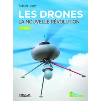 Les drones. Fonctionnement, télépilotage, applications, réglementation, 2e édition