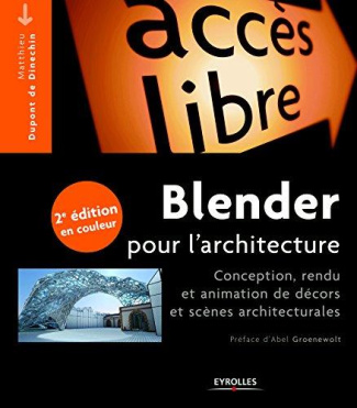 Blender pour l'architecture. Conception, rendu, animation et impression 3D de scènes architecturales