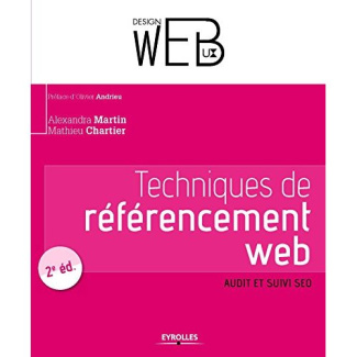 Techniques de référencement web. Audit et suivi SEO, 2e édition
