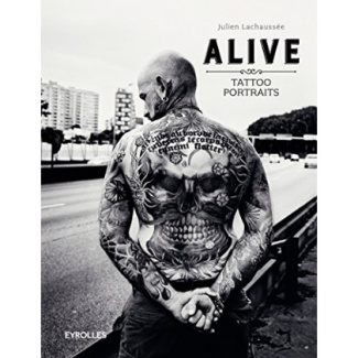 Alive. Tattoo portraits, 2e édition