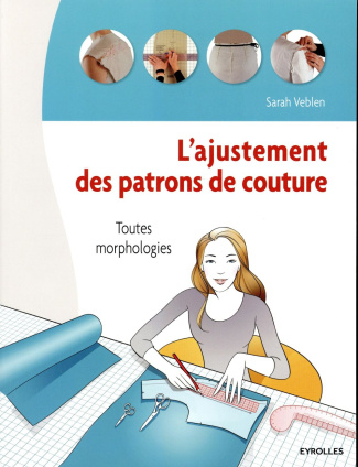 L'ajustement des patrons de couture. Toutes morphologies