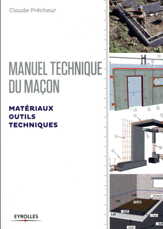 Manuel du maçon. Matériaux, outils et techniques
