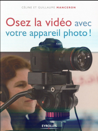 Osez la vidéo avec votre appareil photo !
