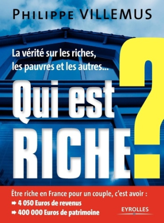 Qui est riche ? La vérité sur les riches, les pauvres et les autres...