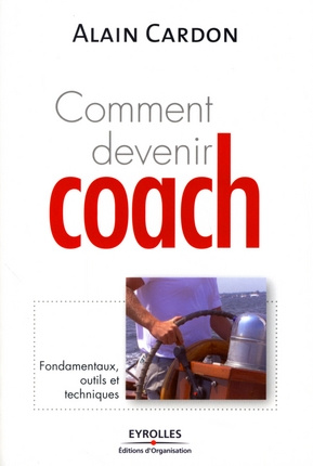 Comment devenir coach ? Fondamentaux, outils et techniques