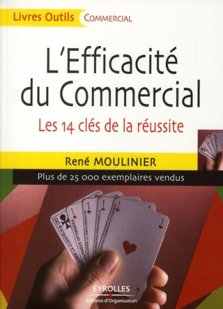 L'Efficacité du Commercial. Les 14 clés de la réussite, 4e édition