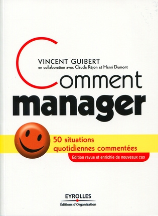 Comment manager. 50 situations quotidiennes commentées, 2e édition