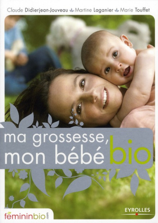 Ma grossesse, mon bébé bio