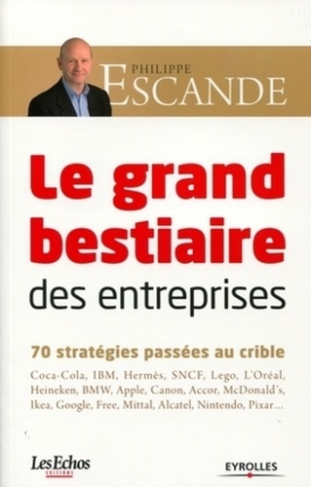 La grand bestiaire des entreprises. 70 stratégies passées au crible