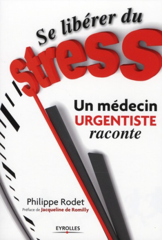 Se libérer du stress. Un médecin urgentiste raconte