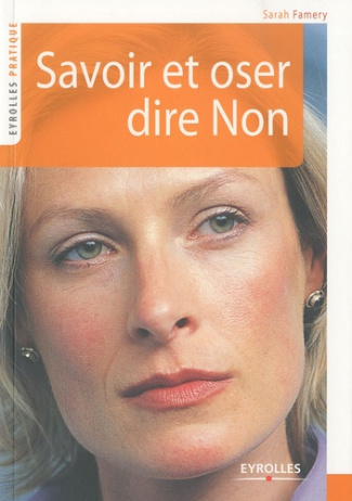 Savoir et oser dire Non. 2e édition