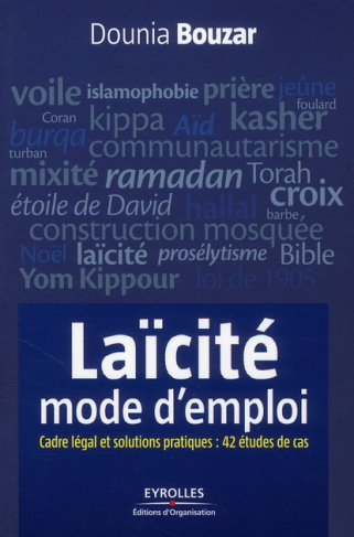 Laïcité, mode d'emploi. Cadre légal et solutions pratiques : 42 études de cas