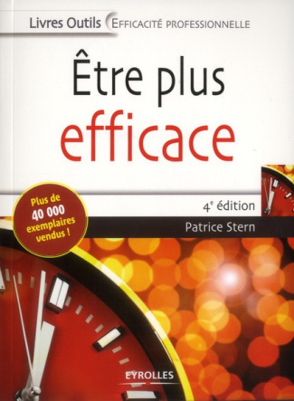 Etre plus efficace. 4e édition