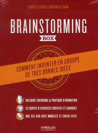 Brainstorming box. Comment inventer en groupe de très bonnes idées