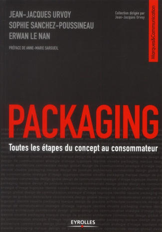 Packaging. Toutes les étapes du concept au consommateur, 2e édition
