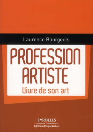 Profession artiste. Vivre de son art