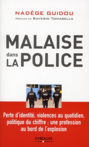 Malaise dans la police. Perte d'identité, violences au quotidien, politique du chiffre : une profess