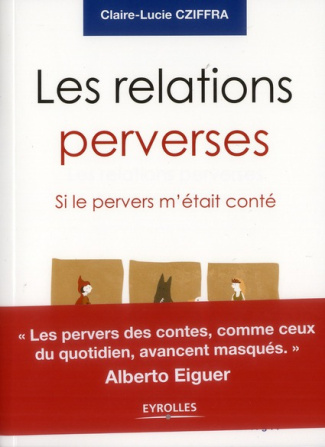 Les relations perverses. Si le pervers m'était conté