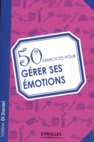 50 exercices pour gérer ses émotions