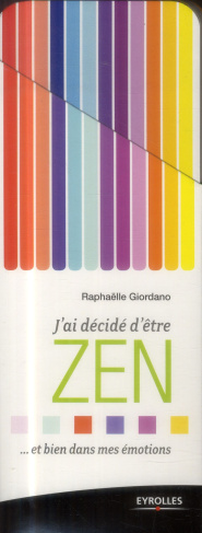 J'ai décidé d'être zen.... Et bien dans mes émotions