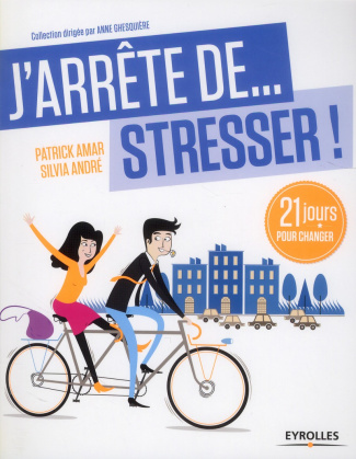 J'arrête... de stresser ! 21 jours pour changer