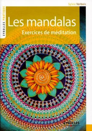 Les mandalas. Exercices de méditation