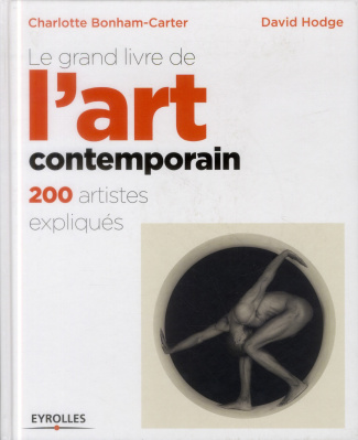 Le grand livre de l'art contemporain. 200 artistes expliqués, 2e édition