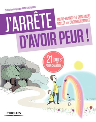 J'arrête d'avoir peur ! 21 jours pour renouer avec son enfant intérieur