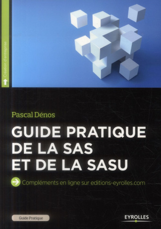 Guide pratique de la SAS et de la SASU. 3e édition