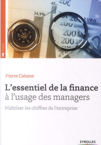 L'essentiel de la finance à l'usage des managers. Maîtriser les chiffres de l'entreprise, 3e édition