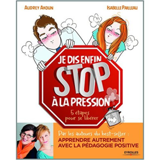 Je dis enfin stop à la pression. 5 étapes pour se libérer