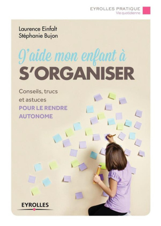 J'aide mon enfant à s'organiser. 2e édition