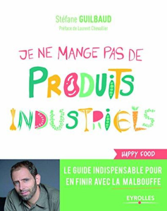 Je ne mange pas de produits industriels