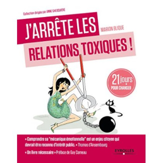 J'arrête les relations toxiques ! 21 jours jours créer des liens sains et harmonieux