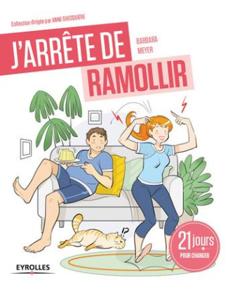 J'arrête de ramollir ! 21 matins pour prendre son corps et sa tête en main
