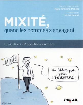 Mixité, quand les hommes s'engagent. Explications, propositions, actions