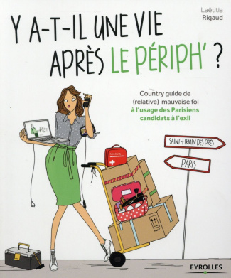 Y-a-t-il une vie après le périph' ? Country guide de (relative) mauvaise foi à l'usage des Parisiens